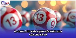 Lô Gan Là Gì? Khía Cạnh Mới Nhất 2026 Của Chu Kỳ Số