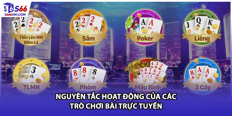 Nguyên tắc hoạt động của các trò chơi bài trực tuyến
