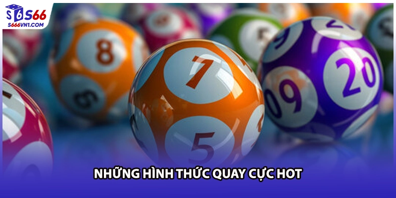 Những hình thức quay cực hot