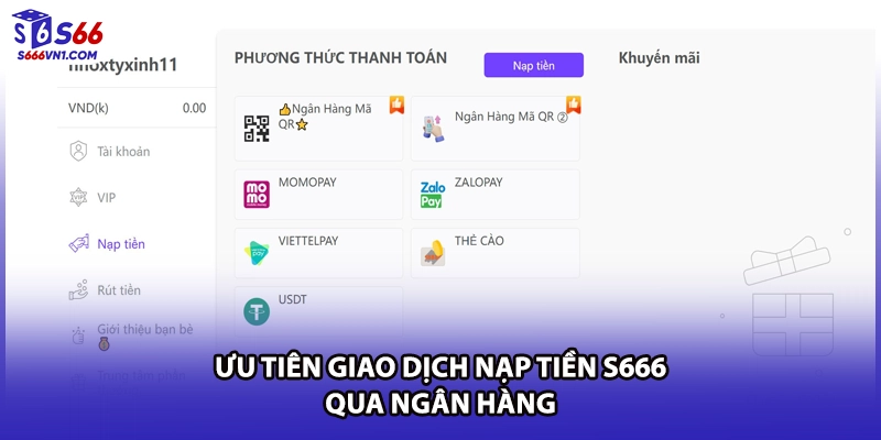 Ưu tiên giao dịch nạp tiền S666 qua ngân hàng